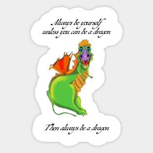 Be a dragon Sticker